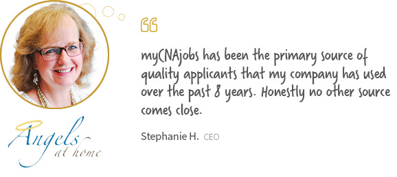 myCNAjobs is superior to all recruitment tools - the candidates actually answer their phones and are interested in providing excellent care